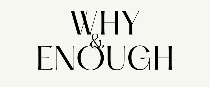 Why & Enough Hub